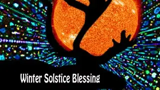 Winter Solstice Blessing