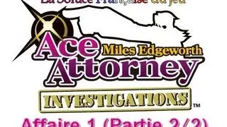 [Af1-Part2/2] Ace Attorney Investigations Benjamin Hunter - Soluce Fran&ccedil;aise - Affaire 1 - Partie 2