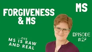 Multiple Sclerosis: Forgive Yourself [MS Mindset]