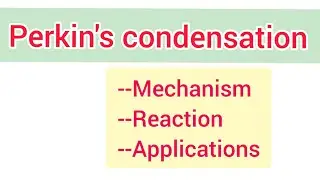 Perkin's condensation | Mechanism, Reaction, Application | simplified
