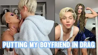 PUTTING MY BOYFRIEND IN DRAG!