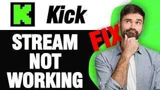 How To Fix Kick Streaming App Stream Not Working | Easy Quick Solution