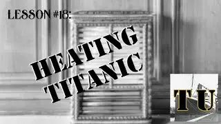 Lesson 18: Heating Titanic