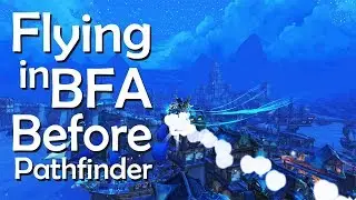 Battle For Azeroth Flying Before Pathfinder!
