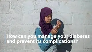Manage your diabetes and prevent its complications