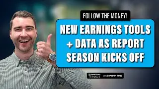 Follow The Money! New Earnings Tools + Data As Report Season Kicks Off | StockCharts In Focus