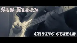 Sad Blues | Crying Guitar