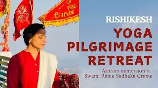 Rishikesh: Yoga Pilgrimage Retreat