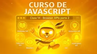 Curso de Javascript Vanilla: Clase 14 -  APIs del Navegador  |  Desarrollo Web