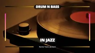 Drum n Bass Jazzy Beat DNB SAXOPHONE CAPONE JAZZ (Dj Dann Remix)