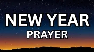 New Year Prayer To Thank God for Everything | Start the Year with God’s Blessings & Faith