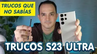 TRUCOS PARA SAMSUNG GALAXY S23 ULTRA