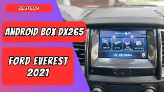 Android Box DX265 Cho Ford Everest 2021 &ndash; Hiệu Năng Ổn Định, Tiện &Iacute;ch Cao