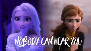 Nobody can hear you - Frozen 2 || AMV