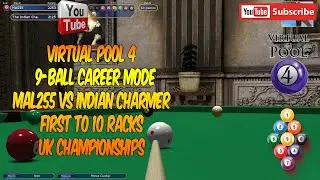 Virtual Pool 4 | 9-Ball | UK Championships | 3rd Round vs Indian Charmer | Race to 10 Racks