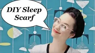 DIY Sleep Scarf How To With The Rachel Dixon Sewing And Tying Tutorial