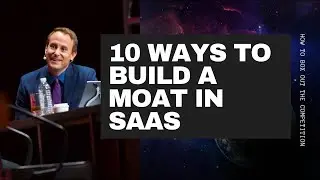 10 Ways Build a Moat in SaaS (Updated)