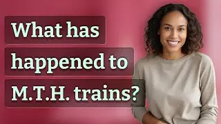 What has happened to M.T.H. trains?