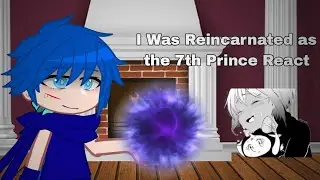 I Was Reincarnated as the 7th Prince React to Lloyd| Реакция Перевоплотился в седьмого принца