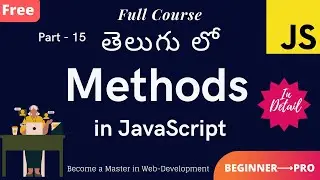#15. Methods in JavaScript || Learn how to Apply Push Method to Array in Telugu   ||