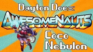 Awesomenauts : Pt29. Coco Nebulon the Starchasing Surfer