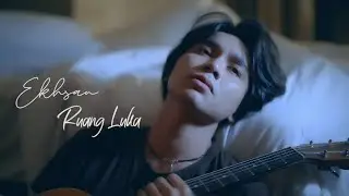 EKHSAN - RUANG LUKA (Official Music Video)