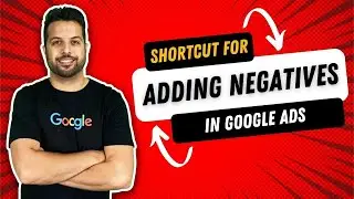 Quick Shortcut For Adding Negative Keywords In Google Ads