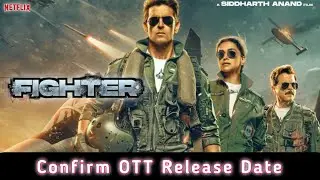 Fighter Confirm OTT Release Date | Hrithik Roshan | Dipeeka Padukone | फाइटर मूवी ओटीटी रिलीज डेट।