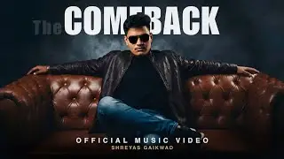 Shreyas Gaikwad - The COMEBACK | Official Music Video