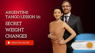 Argentine Tango Lesson 16:  Secret Weight Changes