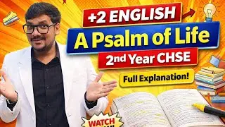 A Psalm of Life | Full Explanation | +2 CHSE English 2nd Year | Golden Shot | Jitendra Sir |
