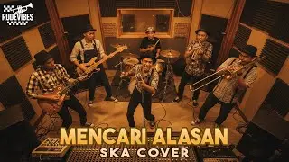 MENCARI ALASAN - EXIST SKA COVER (RUDE VIBES)