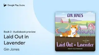 Laid Out in Lavender Book 3 by Gin Jones · Audiobook preview