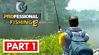 PROFESSIONAL FISHING 2 - Full Gameplay Walkthrough Part 1 [FULL GAME] No Commentary