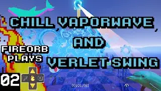 Chill w/ Meat, Vaporwave, and Verlet Swing (Part 2)