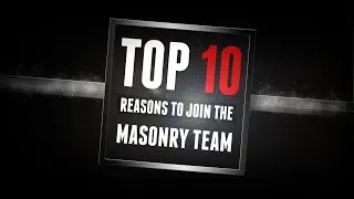 Top 10 Reasons to Join the Masonry Team