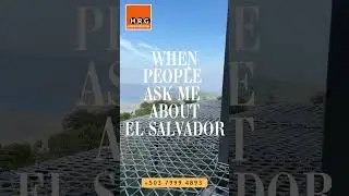 HOW IS EL SALVADOR SERIES - OCEAN AND MOUNTAIN - HRG INMOBILIARIA EL SALVADOR