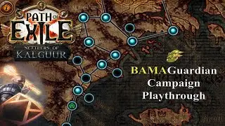 PoE 3.25 (Settlers of Kalguur) - BAMA Guardian Full Campaign Playthrough