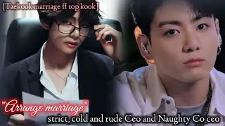 [Arrange marriage-3] With strict, cold and rude Ceo and Naughty young Co ceo of Kim's