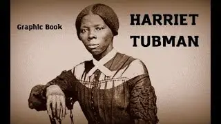 🎧 Harriet Tubman and the Underground Railroad 🎧 // Graphic Book