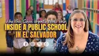 Inside a Public School in El Salvador | Urgent Fundraiser for Safety