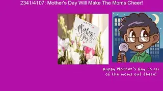 Weeknight Update episode 2341/4107: Mother's Day Will Make The Moms Cheer!