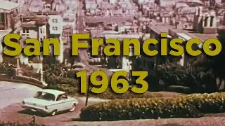 History of San Francisco, Made in 1963