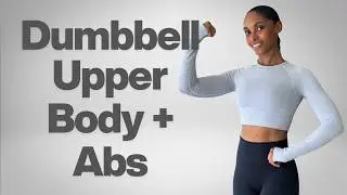 20 minute Upper Body & Abs Dumbbell Workout | Muscle, Strength & Toning 💪🏽