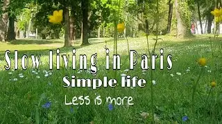 Slow living in Paris|Simple living|Minimalist|Less is More