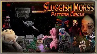 💀 SLUGGISH MORSS : Pattern Circus - Official KickStarter Gameplay Trippy Video Game (2018) HD 💀