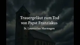 Trauergeläut zum Tod von Papst Franziskus