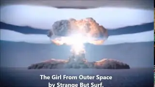 Strange But Surf The Girl From Outer Space.