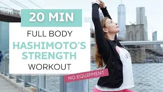 FULL BODY 20 MIN Hashimoto&rsquo;s Strength Workout | THE THYROID TRAINER