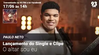 Paulo Neto - Lan&ccedil;amento do Single e Clipe 